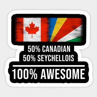 50% Canadian 50% Seychellois 100% Awesome - Gift for Seychellois Heritage From Seychelles Sticker